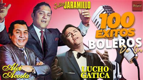 Alci Acosta Y Julio Jaramillo Y Lucho Gatica Grandes Exitos