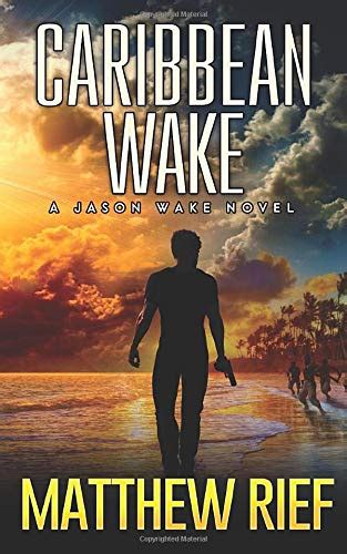 Caribbean Wake Jason Wake Bk 1 Matthew Rief Paperback 9798652209148