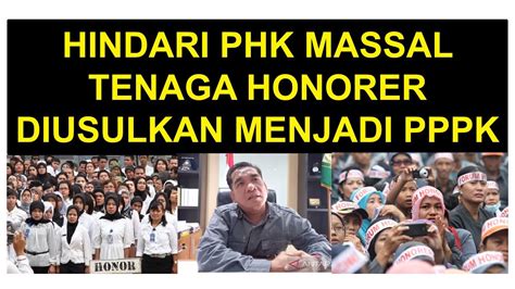 Hindari Phk Massal Tenaga Honorer Diangkat Jadi Pppk Dengan Usulan