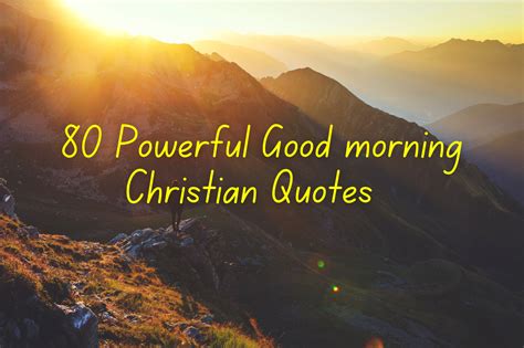 80 Inspirational Christian Morning Quotes To Start Your Day
