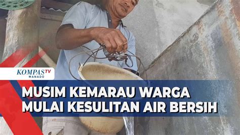 Memasuki Musim Kemarau Warga Di Sitaro Kesulitan Air Bersih Youtube