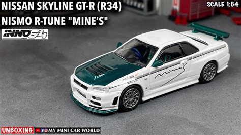 『my Mini Car World』unboxing Inno64 1 64 Nissan Skyline Gt R R34 Nismo R Tune “mine’s” Youtube