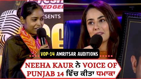 Neeha Kaur ਨ Voice of Punjab Season 14 ਵਚ ਕਤ ਧਮਕ Amritsar