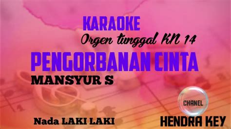 KARAOKE PENGORBANAN CINTA MANSYUR S ORGEN TUNGGAL KN 1400 YouTube