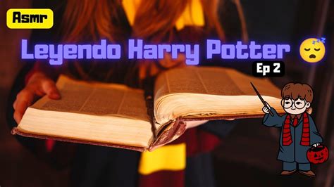 Asmr Leyendo Harry Potter Ep Lectura Para Dormir Con