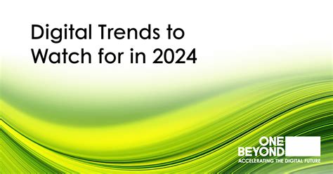 Digital Trends To Watch Out For In One Beyond