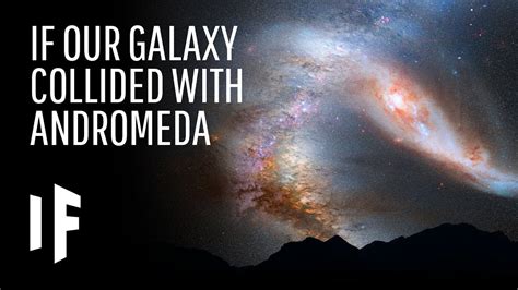 What If The Milky Way And Andromeda Galaxies Collided Youtube