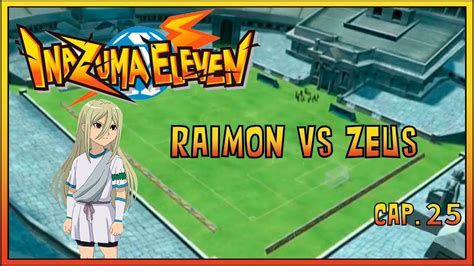 INAZUMA ELEVEN E P25 INSTITUTO RAIMON VS ZEUS YouTube