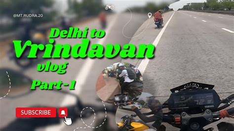 Ep Delhi To Vrindavan By Bike Km Road Trip Mt Mt