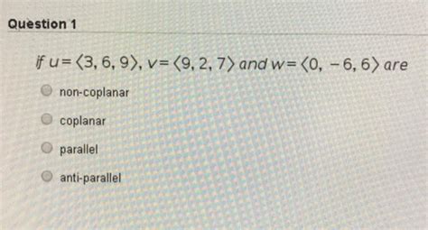 Solved Question 1 If U 3 6 9 V 9 2 7and W 0 6