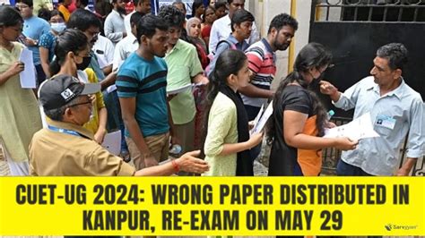 Cuet Ug Re Exam For Kanpur Students Due To Wrong Question