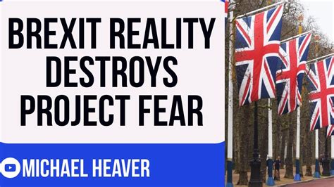 Brexit Reality Proves Remainers WRONG Project Fear Is DEAD YouTube