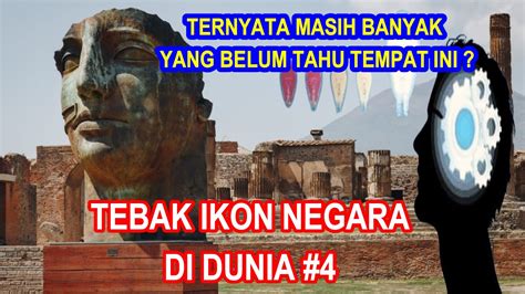 Tebak Ikon Negra Di Dunia 4 Tunjukan Pengetahuanmu Youtube