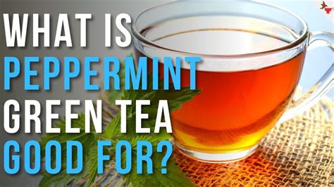 What Is Green Tea With Peppermint Good For How To Make Green Tea