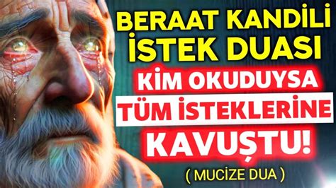 BERAAT KANDİLİ İSTEK DUASI KİM OKUDUYSA TÜM İSTEKLERİNE KAVUŞTU