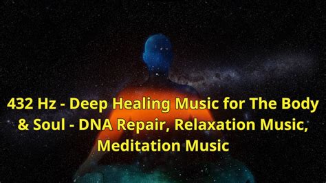 432 Hz Deep Healing Music For The Body And Soul Dna Repair Relaxation Music Meditation Music