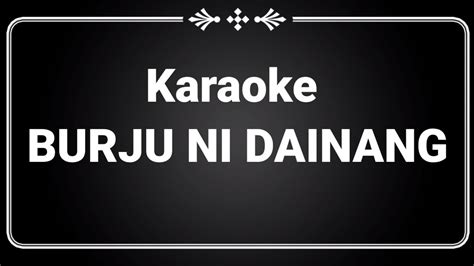 Karaoke Burju Ni Dainang YouTube