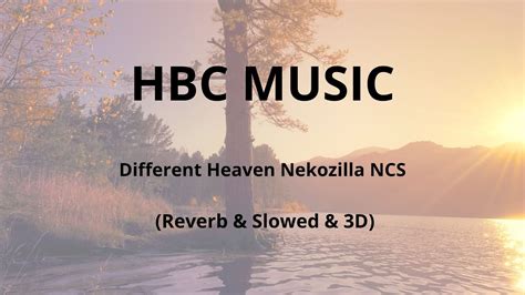 Different Heaven Nekozilla Ncs 3d And Reverb And Slowed Youtube