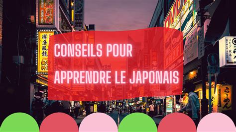 Conseils Pour Apprendre Le Japonais