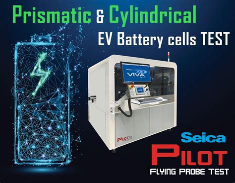 Testing Prismatic And Cylindrical EV Battery Cells The Flying Probe