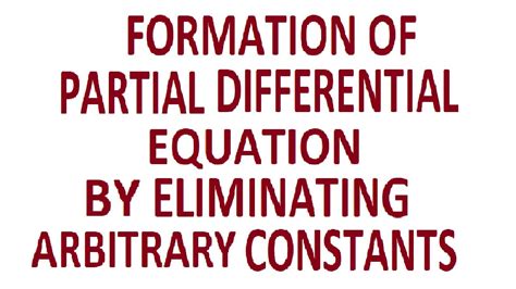 Formation Of Partial Differential Equation By Eliminating Arbitrary Constants Youtube