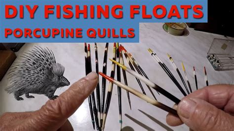 DIY FISHING FLOATS How To Make A Fishing Float Using Porcupine Quills