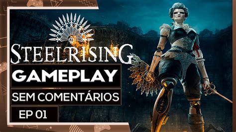 Steelrising Gameplay Sem Coment Rios Em Portugu S Ptbr Jogo