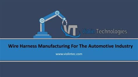 PPT Wire Harness Manufacturing For The Automotive Industry PowerPoint