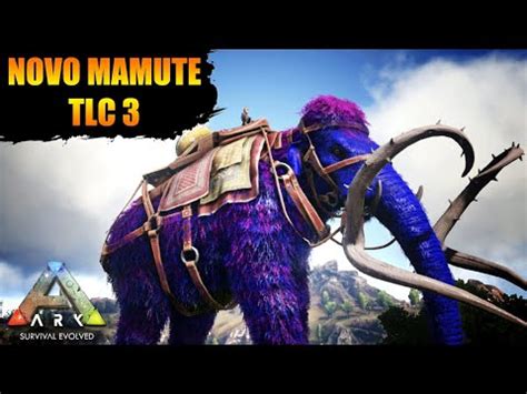 Tlc O Novo Mamute Do Ark Survival Evolved Youtube