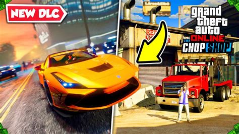 Gta Online The Chop Shop Dlc Update Everything You Missed In The