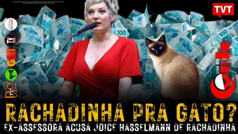 Live Do Conde Rachadinha Pra Gato Ex Assessora Acusa Joice Hasselmann