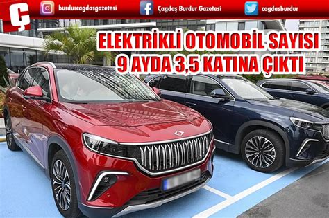 TÜRKİYE DE ELEKTRİKLİ OTOMOBİL SAYISI 9 AYDA 3 5 KATINA ÇIKTI Burdur