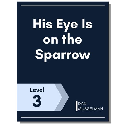 His Eye Is On The Sparrow Dan Musselman