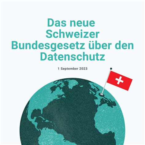 Neues Datenschutzgesetz In Der Schweiz