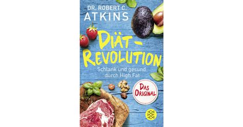 Diät Revolution Robert C Atkins S Fischer Verlage