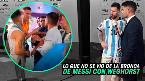 Así Fue Lo Que No Se Vio De La Bronca De Messi Con Weghorst En El Tunel