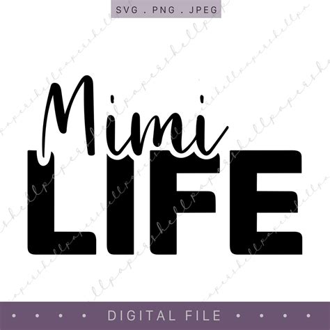 Mimi Life Instant Digital File Svg Vinyl Vector Png Etsy