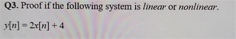 Solved Q Proof If The Following System Is Linear Or Chegg