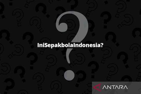 Pesepak Bola Nasional Ramai Kampanyekan Ini Sepak Bola Indonesia