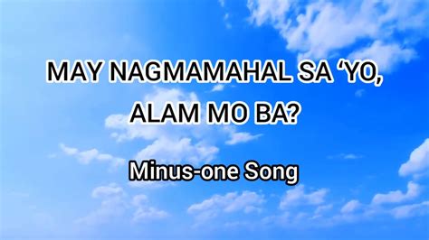 May Nagmamahal Sa Yo Alam Mo Ba Minus One Song With Lyrics Chords