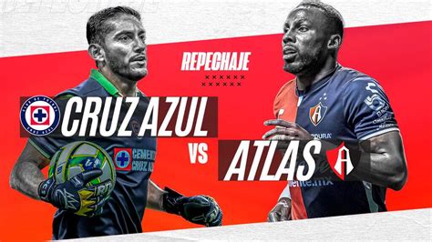 Cruz Azul Vs Atlas En Vivo Horario Y Canal Repechaje Liga Mx