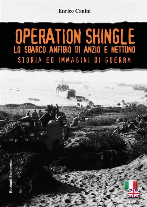 Operation Shingle Lo Sbarco Anfibio Di Anzio E Nettuno Canini