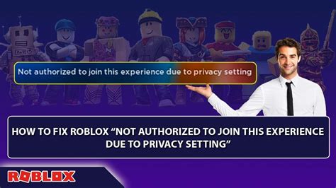 Fix Roblox Not Authorized To Join This Experience Due To Privacy