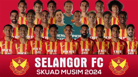 SENARAI LENGKAP PEMAIN SELANGOR FC 2024 2025 SELANGOR FC SQUAD 2024