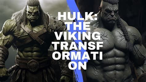 Hulk The Viking Transformation Marvel Meets Norse Might YouTube