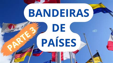 ACERTE as NAÇÕES pelas BANDEIRAS QUIZ de bandeiras de países Parte