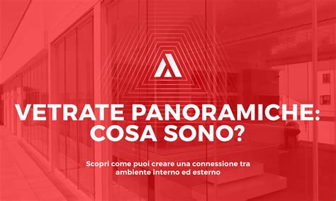 Cosa Sono Le Vetrate Panoramiche Attolico Group