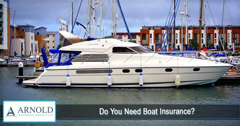 Do You Need Boat Insurance Arnold Insurance Agency Llc