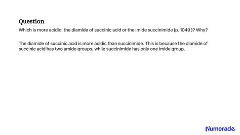 Solvedwhich Is More Acidic The Diamide Of Succinic Acid Or The Imide