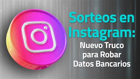 Cuidado Sorteos en Instagram están siendo usados para robar datos